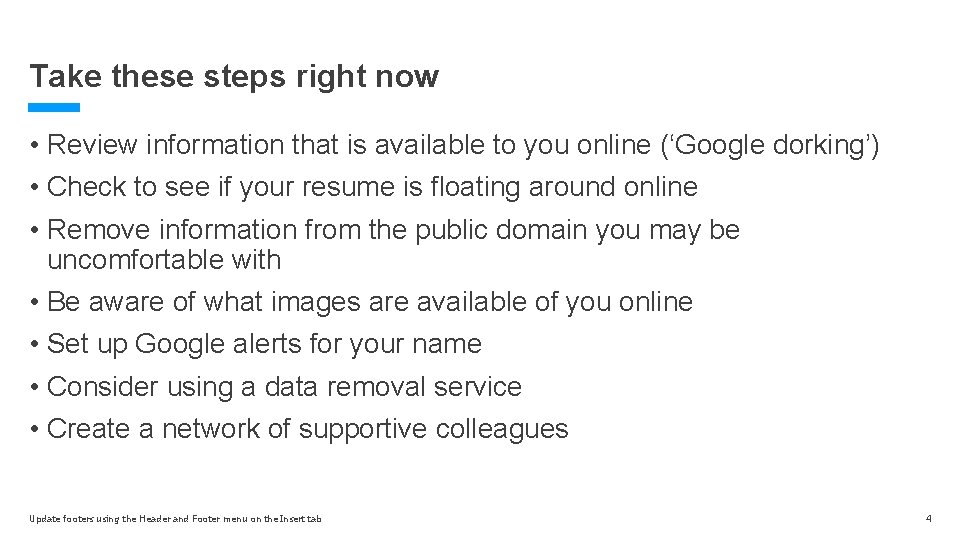 Take these steps right now • Review information that is available to you online Take these steps right now • Review information that is available to you online