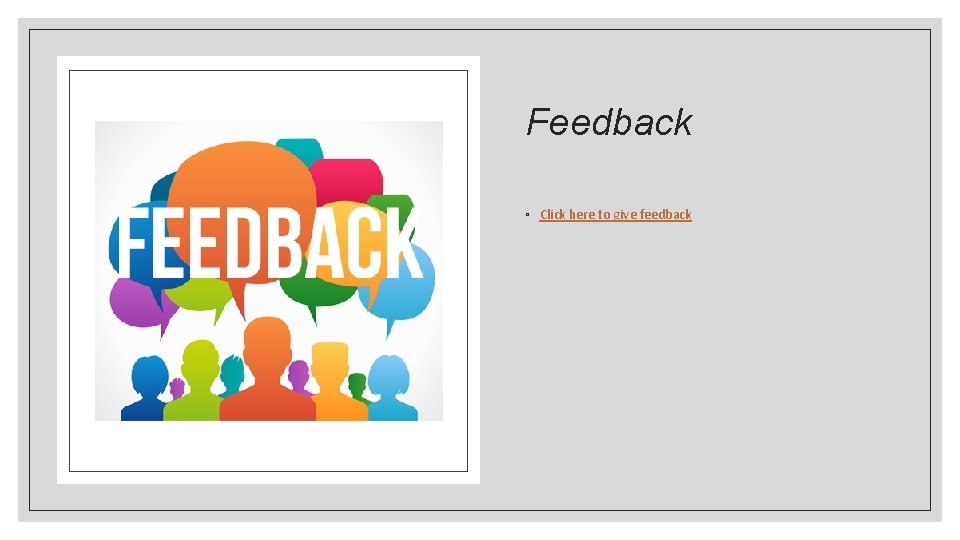 Feedback ◦ Click here to give feedback 