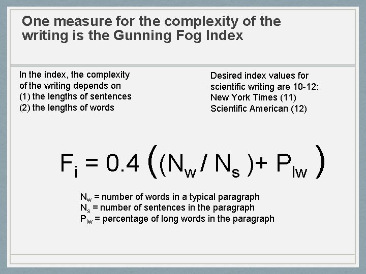 One measure for the complexity of the writing is the Gunning Fog Index In