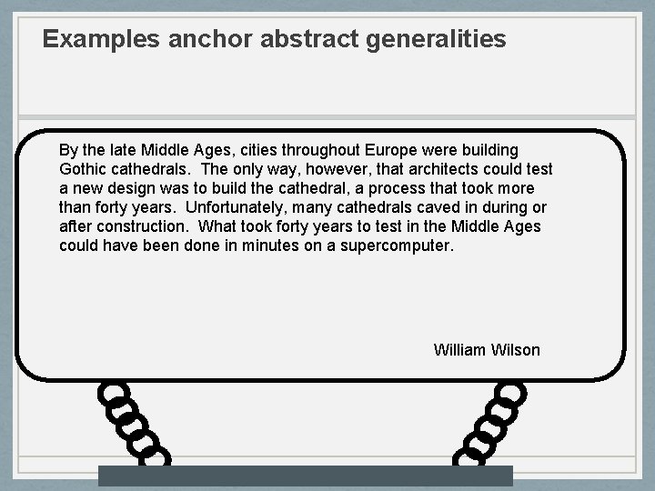 Examples anchor abstract generalities By the late Middle Ages, cities throughout Europe were building