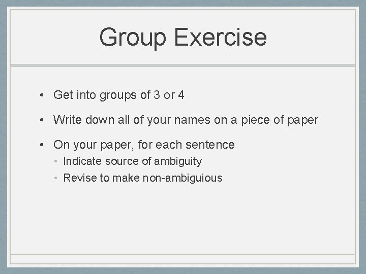 Group Exercise • Get into groups of 3 or 4 • Write down all