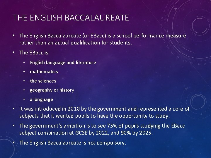 THE ENGLISH BACCALAUREATE • The English Baccalaureate (or EBacc) is a school performance measure