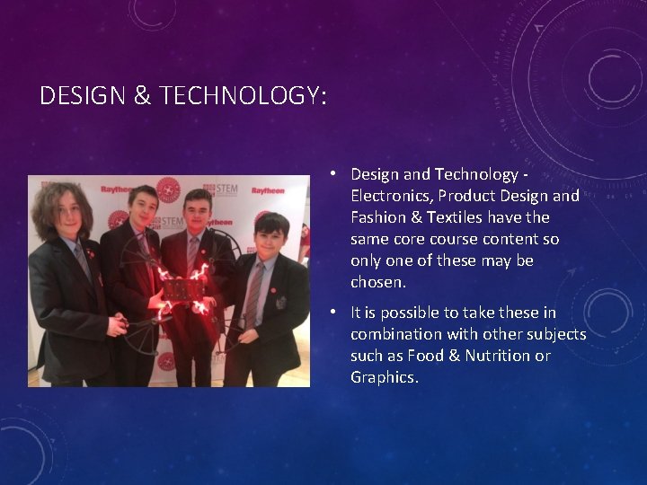 DESIGN & TECHNOLOGY: • Design and Technology Electronics, Product Design and Fashion & Textiles