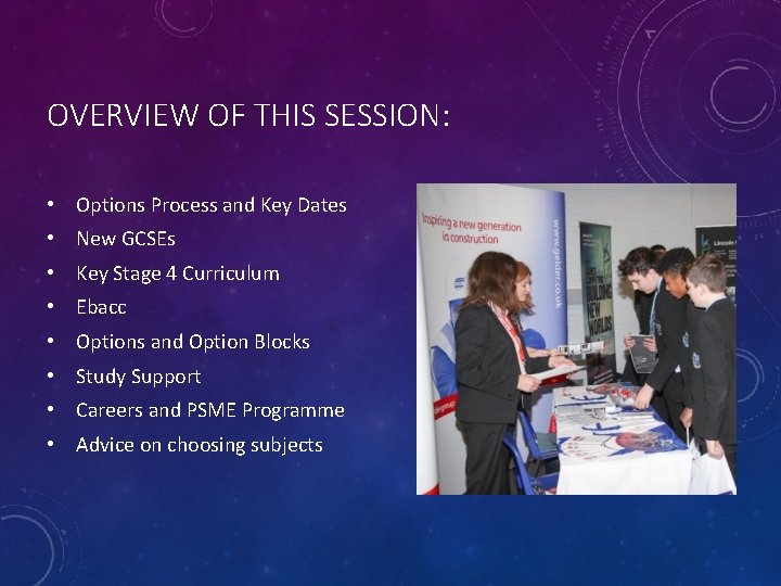 OVERVIEW OF THIS SESSION: • Options Process and Key Dates • New GCSEs •