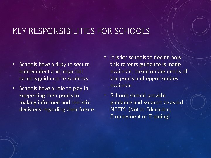 KEY RESPONSIBILITIES FOR SCHOOLS • Schools have a duty to secure independent and impartial