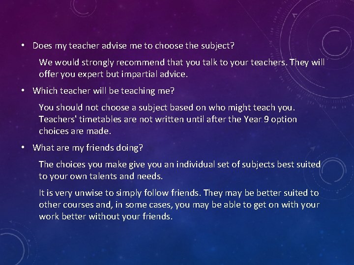  • Does my teacher advise me to choose the subject? We would strongly