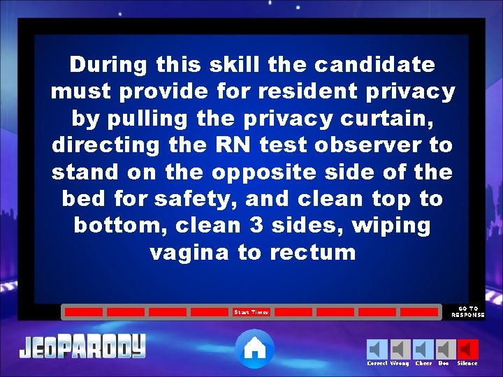 During this skill the candidate must provide for resident privacy by pulling the privacy