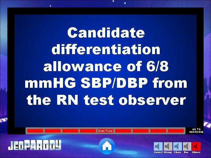 Candidate differentiation allowance of 6/8 mm. HG SBP/DBP from the RN test observer GO