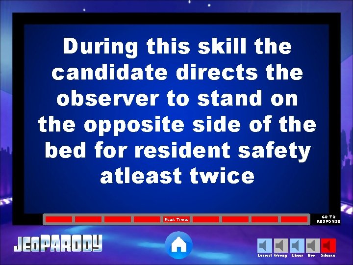 During this skill the candidate directs the observer to stand on the opposite side