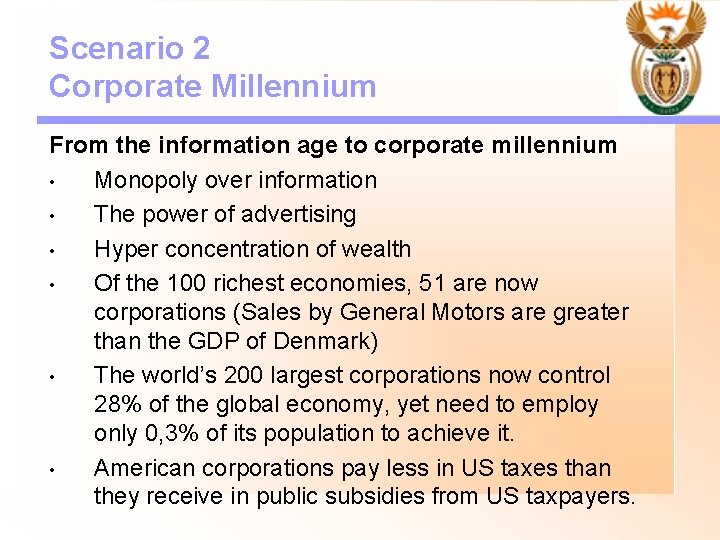 Scenario 2 Corporate Millennium From the information age to corporate millennium • Monopoly over