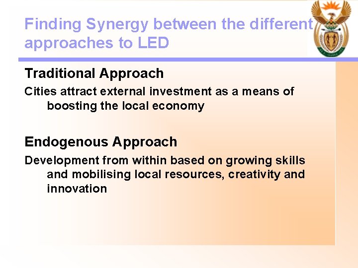 Finding Synergy between the different approaches to LED Traditional Approach Cities attract external investment