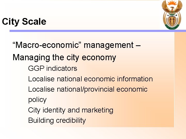 City Scale “Macro-economic” management – Managing the city economy GGP indicators Localise national economic
