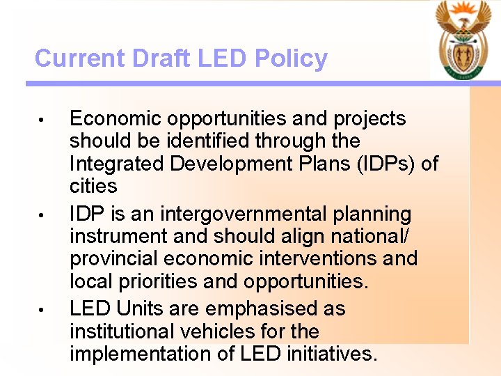 Current Draft LED Policy • • • Economic opportunities and projects should be identified