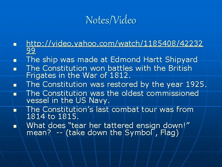 Notes/Video n n n n http: //video. yahoo. com/watch/1185408/42232 99 The ship was made