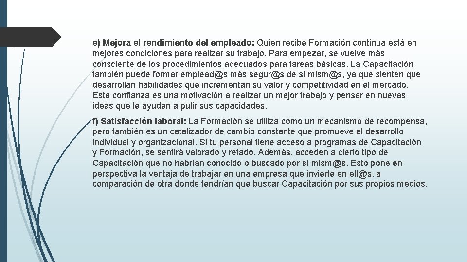 e) Mejora el rendimiento del empleado: Quien recibe Formación continua está en mejores condiciones