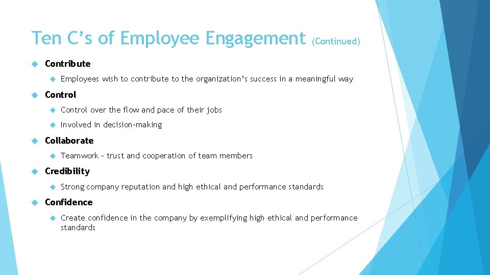 Ten C’s of Employee Engagement Contribute Control over the flow and pace of their