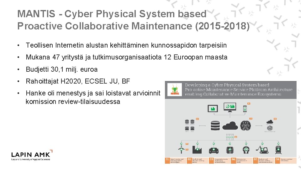 MANTIS - Cyber Physical System based Proactive Collaborative Maintenance (2015 -2018) • Teollisen Internetin