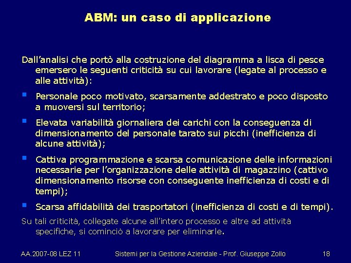 ABM: un caso di applicazione Dall’analisi che portò alla costruzione del diagramma a lisca