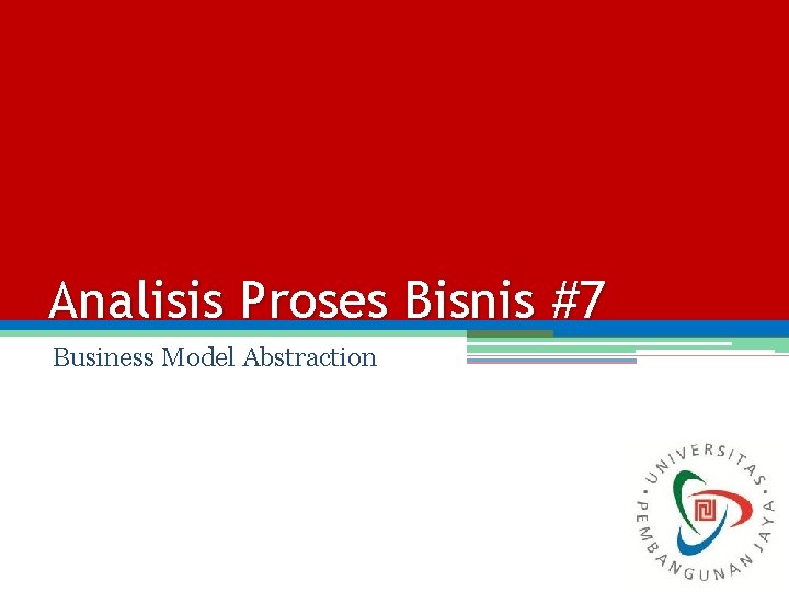 Analisis Proses Bisnis #7 Business Model Abstraction 