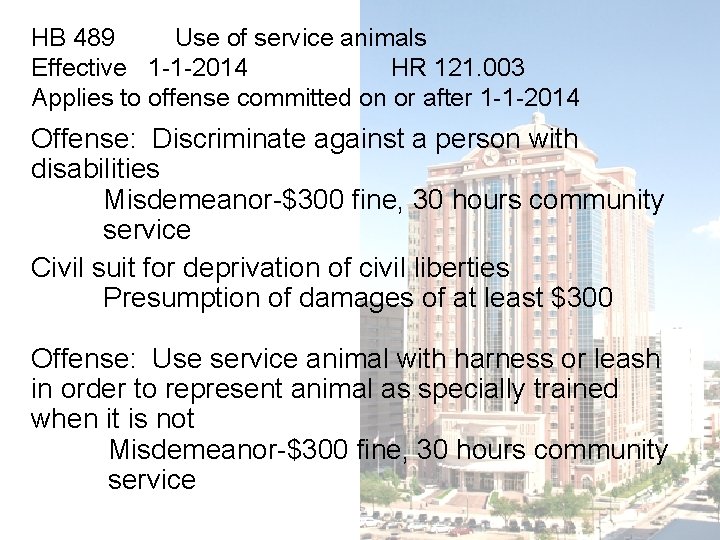 HB 489 Use of service animals Effective 1 -1 -2014 HR 121. 003 Applies