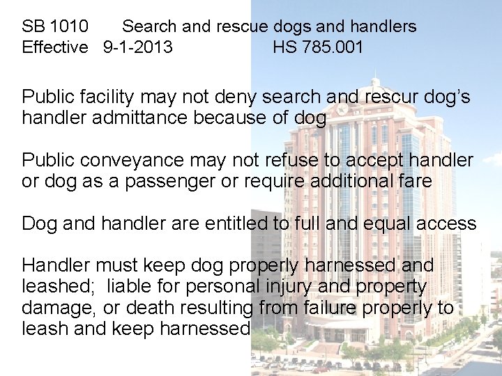 SB 1010 Search and rescue dogs and handlers Effective 9 -1 -2013 HS 785.