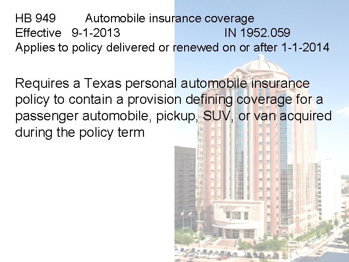 HB 949 Automobile insurance coverage Effective 9 -1 -2013 IN 1952. 059 Applies to