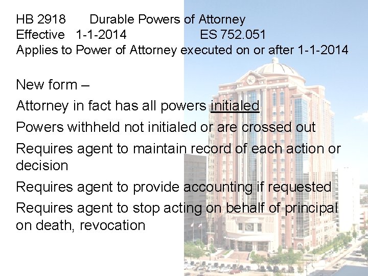 HB 2918 Durable Powers of Attorney Effective 1 -1 -2014 ES 752. 051 Applies