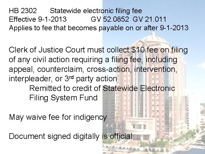 HB 2302 Statewide electronic filing fee Effective 9 -1 -2013 GV 52. 0852 GV
