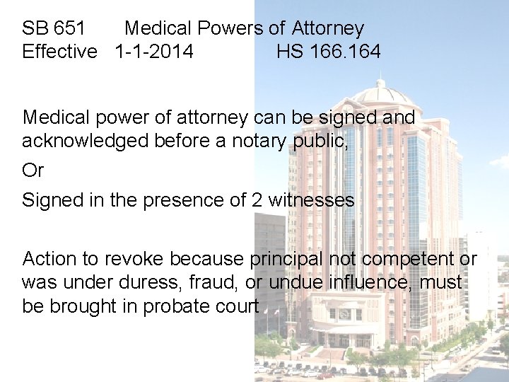 SB 651 Medical Powers of Attorney Effective 1 -1 -2014 HS 166. 164 Medical