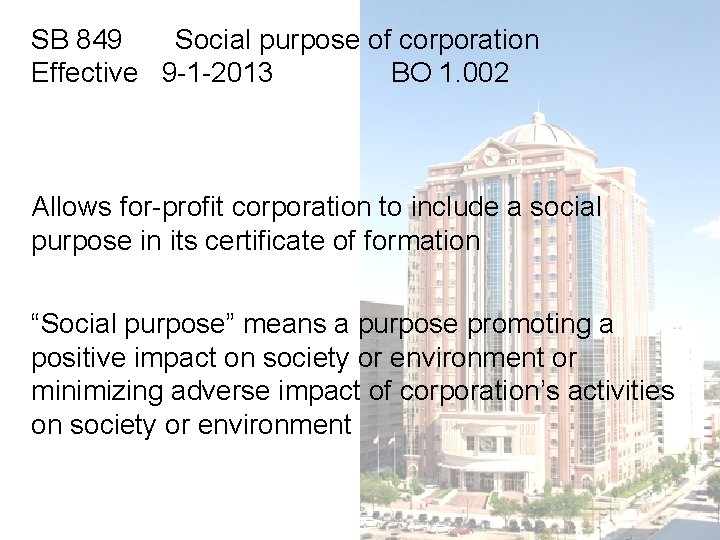 SB 849 Social purpose of corporation Effective 9 -1 -2013 BO 1. 002 Allows