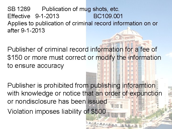 SB 1289 Publication of mug shots, etc. Effective 9 -1 -2013 BC 109. 001