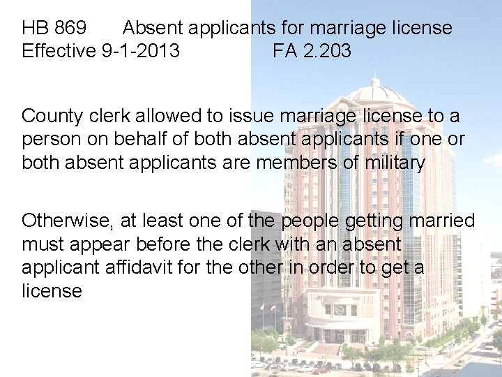 HB 869 Absent applicants for marriage license Effective 9 -1 -2013 FA 2. 203