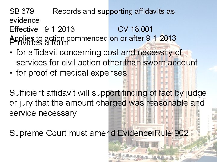 SB 679 Records and supporting affidavits as evidence Effective 9 -1 -2013 CV 18.