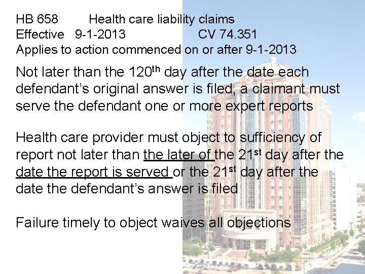 HB 658 Health care liability claims Effective 9 -1 -2013 CV 74. 351 Applies