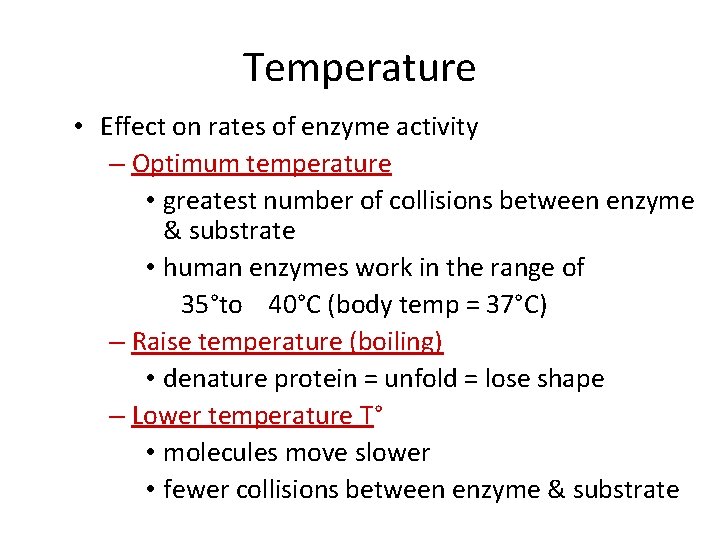 Temperature • Effect on rates of enzyme activity – Optimum temperature • greatest number