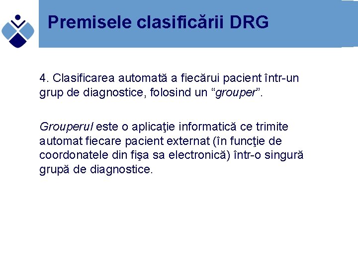 Premisele clasificării DRG 4. Clasificarea automată a fiecărui pacient într-un grup de diagnostice, folosind