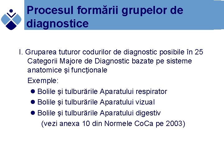 Procesul formării grupelor de diagnostice I. Gruparea tuturor codurilor de diagnostic posibile în 25