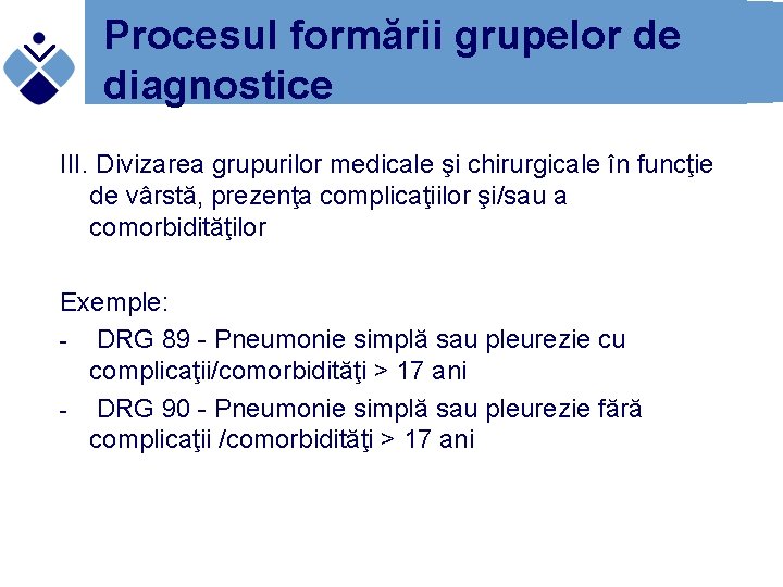Procesul formării grupelor de diagnostice III. Divizarea grupurilor medicale şi chirurgicale în funcţie de