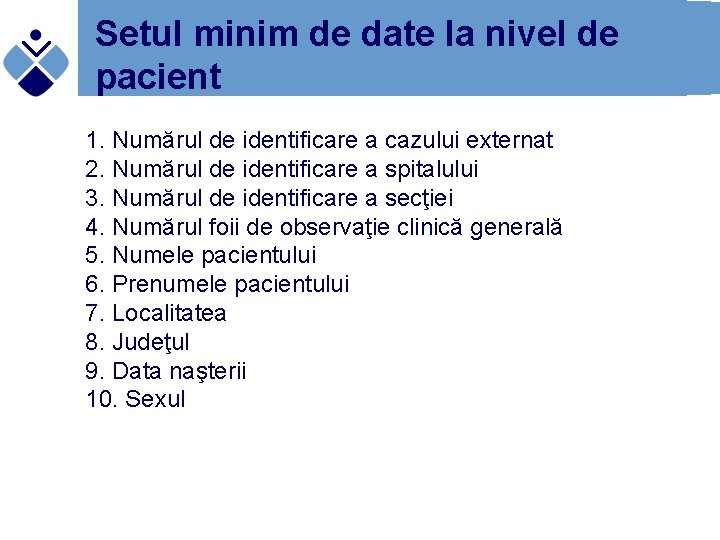 Setul minim de date la nivel de pacient 1. Numărul de identificare a cazului