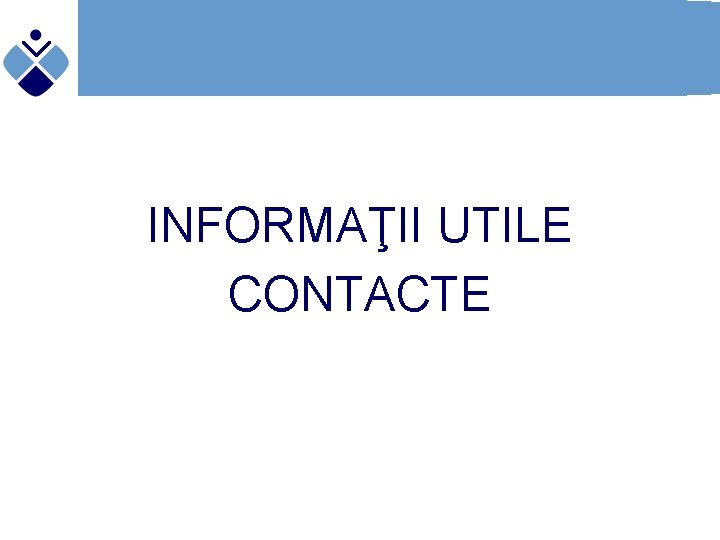 INFORMAŢII UTILE CONTACTE 