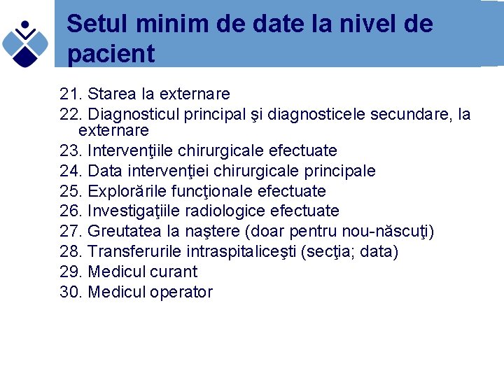 Setul minim de date la nivel de pacient 21. Starea la externare 22. Diagnosticul