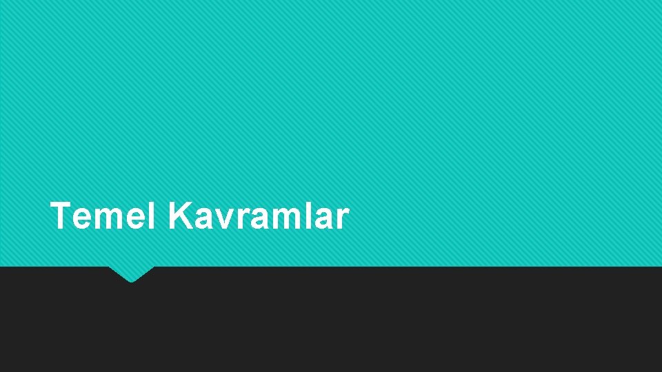 Temel Kavramlar 