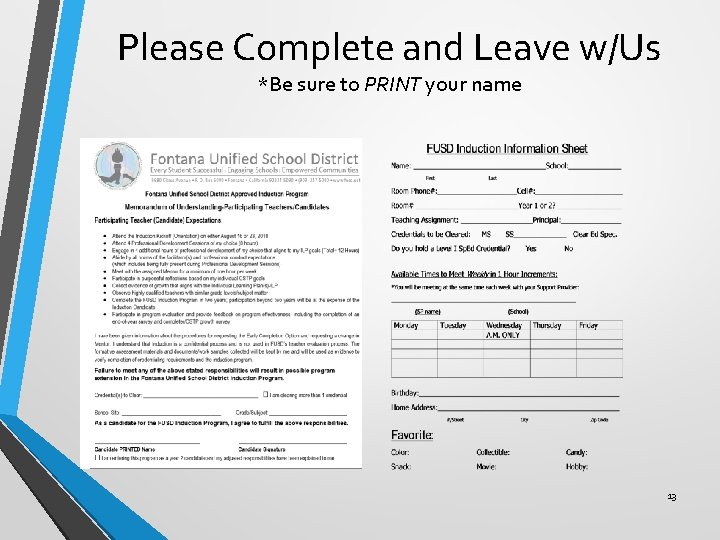 Please Complete and Leave w/Us *Be sure to PRINT your name 13 