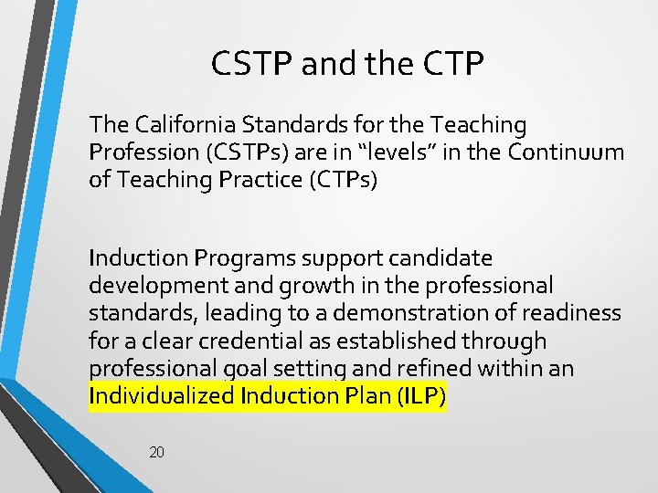 CSTP and the CTP The California Standards for the Teaching Profession (CSTPs) are in
