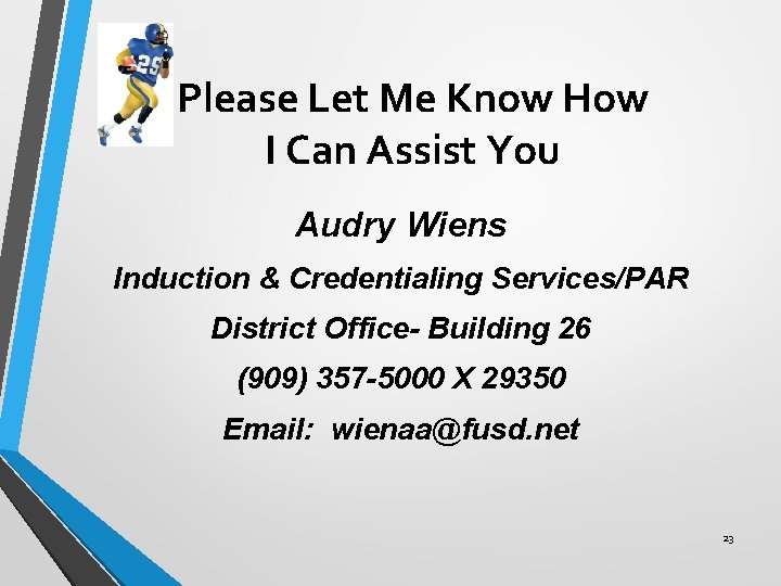 Please Let Me Know How I Can Assist You Audry Wiens Induction & Credentialing
