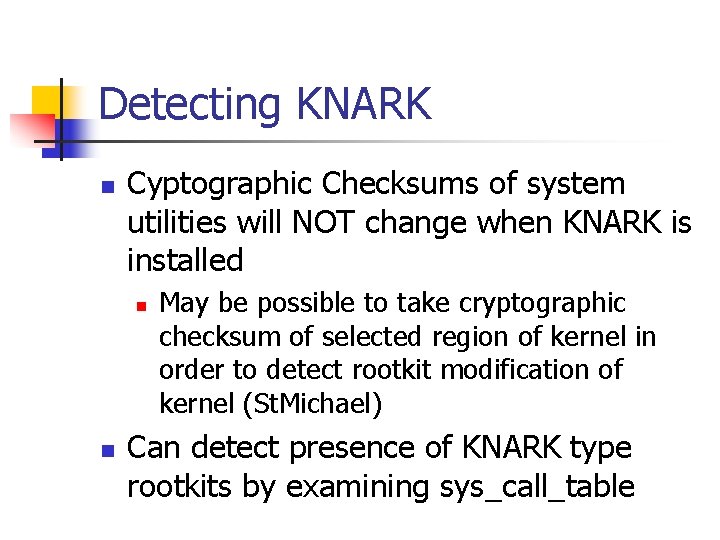 Detecting KNARK n Cyptographic Checksums of system utilities will NOT change when KNARK is