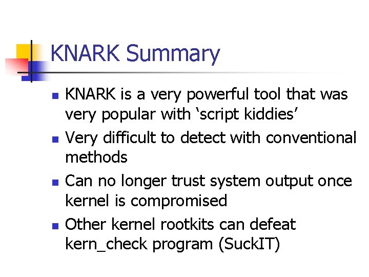 KNARK Summary n n KNARK is a very powerful tool that was very popular