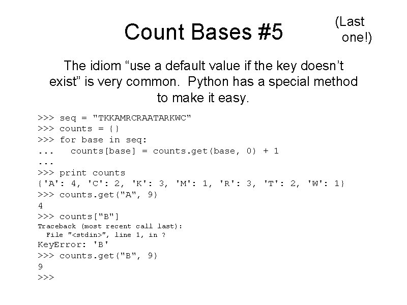 Count Bases #5 (Last one!) The idiom “use a default value if the key