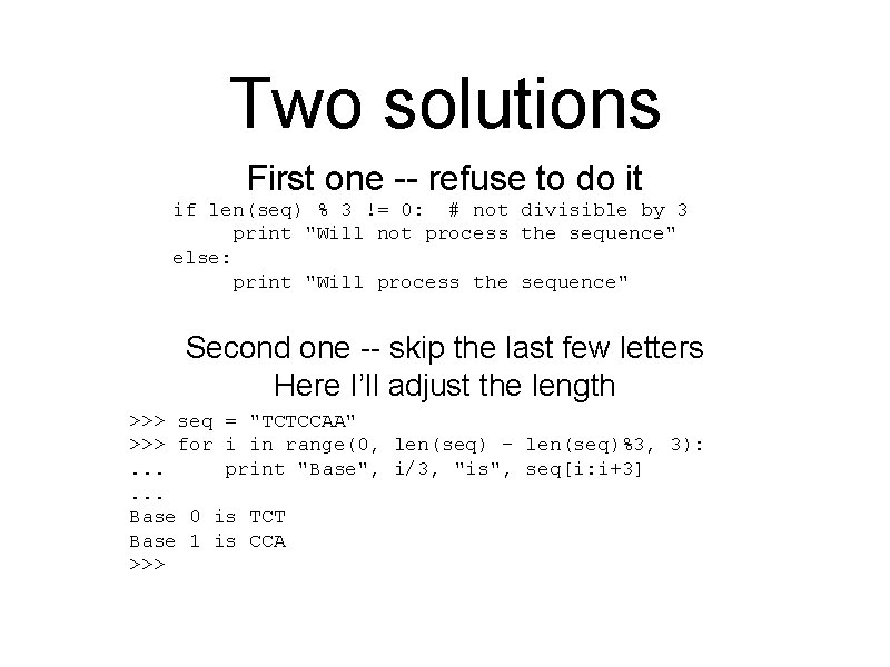 Two solutions First one -- refuse to do it if len(seq) % 3 !=