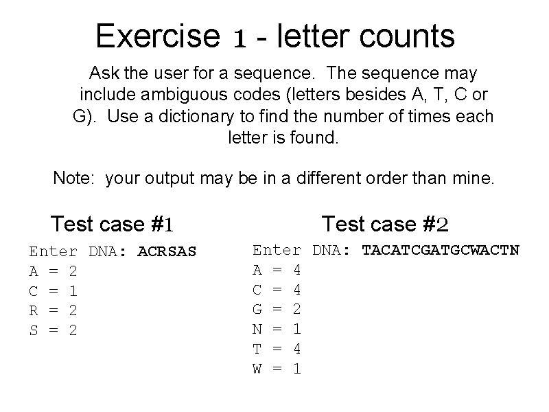 Exercise 1 - letter counts Ask the user for a sequence. The sequence may